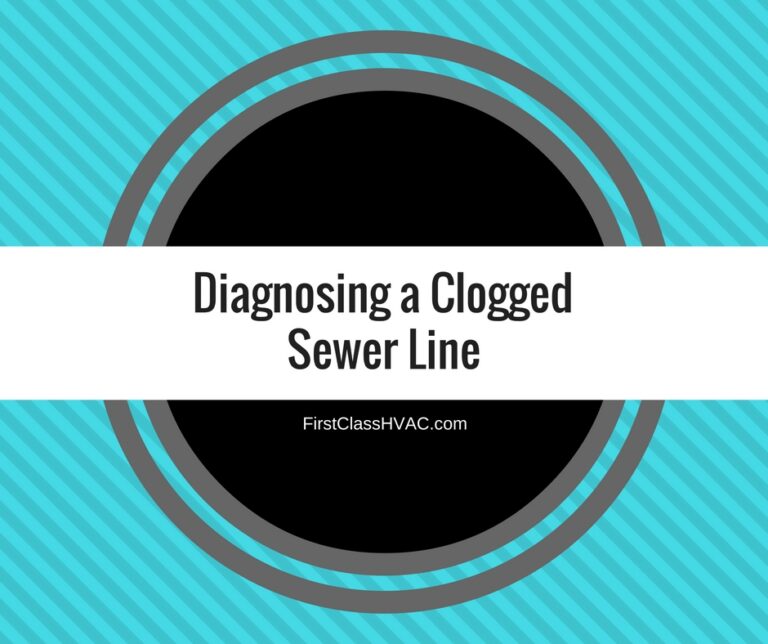 Diagnosing A Clogged Sewer Line First Class