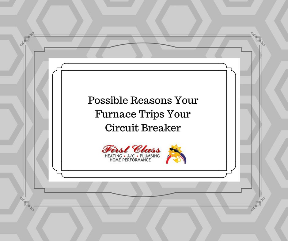 Possible Reasons Your Furnace Trips Your Circuit Breaker
