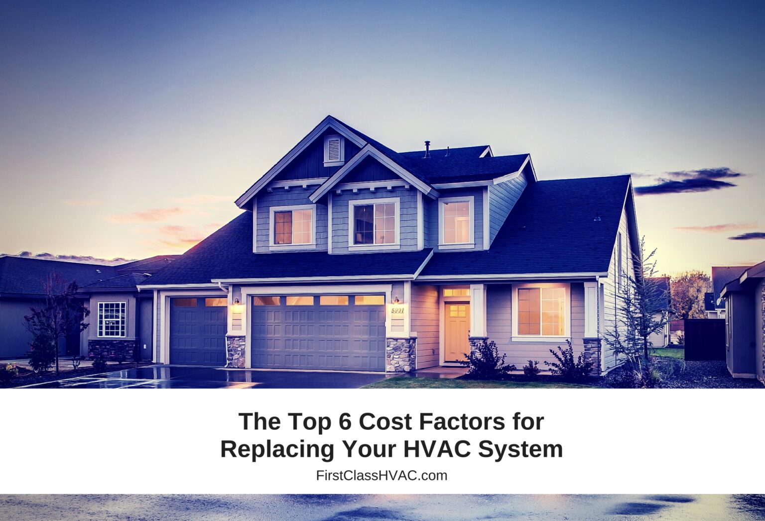 The Top 6 Cost Factors for Replacing Your HVAC System First Class